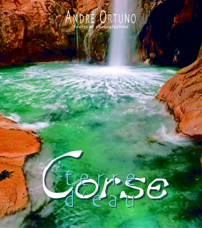 Le livre d'André Ortuno, "Corse, terre d'eau"